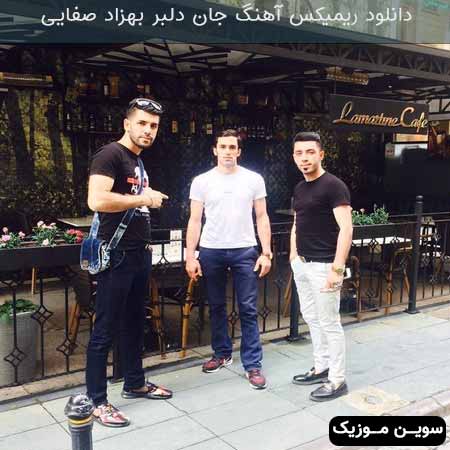 دانلود اهنگ ریمیکس جان دلبر بهزاد صفایی